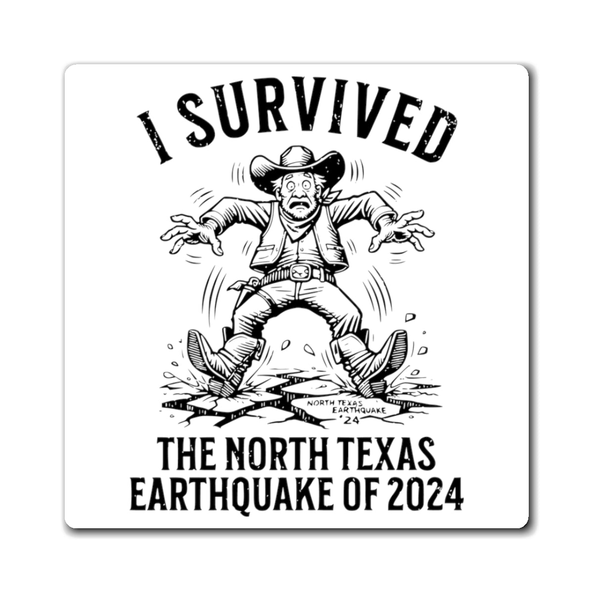 I Survived the North Texas Earthquake of 2024 Magnet!